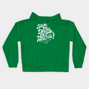 Save The Drama For Your Mama Kids Hoodie